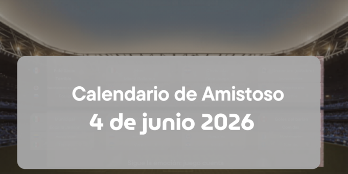 Los amistosos de hoy jueves 4 de junio, según el calendario FIFA: